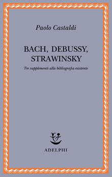 Bach, Debussy, Strawinsky