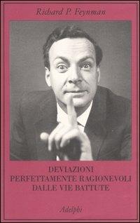 Deviazioni perfettamente ragionevoli dalle vie battute. Le lettere di Richard Feynman - Richard P. Feynman - copertina