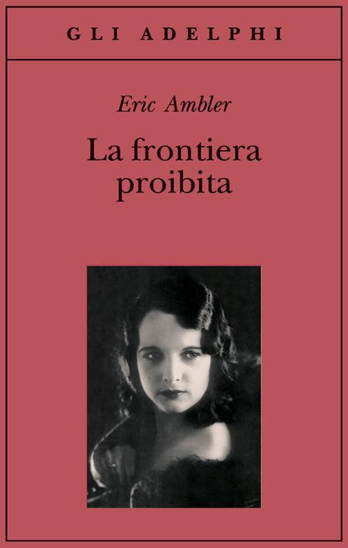 La frontiera proibita - Eric Ambler - copertina