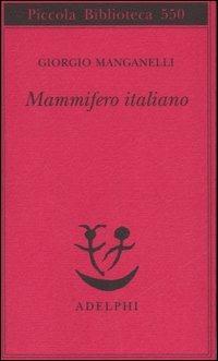 Mammifero italiano - Giorgio Manganelli - copertina