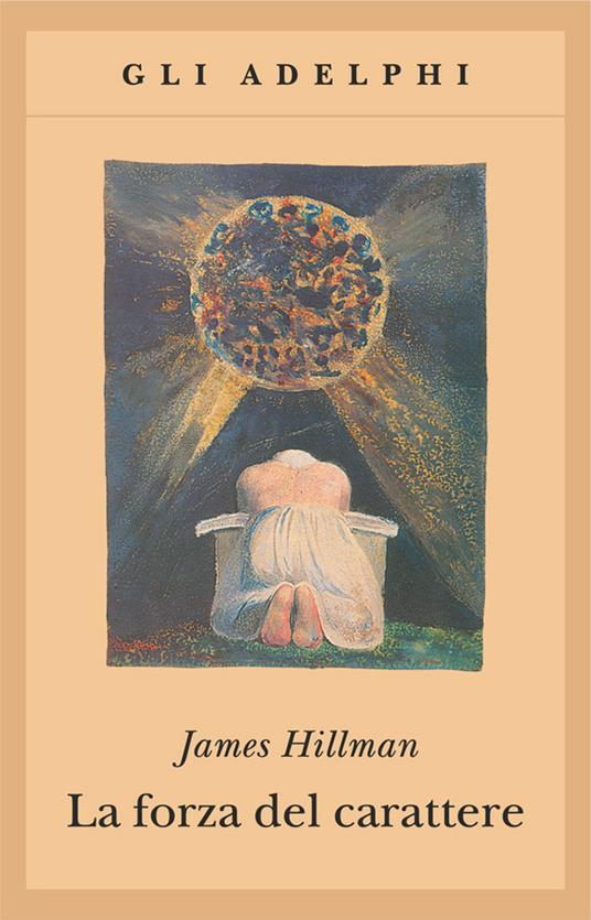 La forza del carattere. La vita che dura - James Hillman - copertina