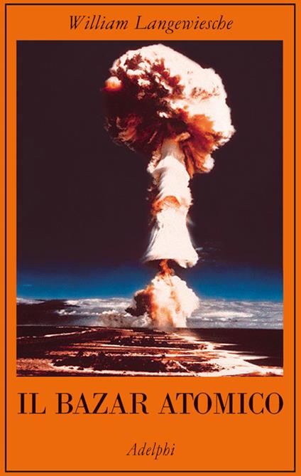 Il bazar atomico - William Langewiesche - copertina