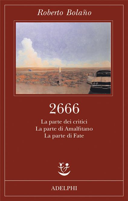 2666. La parte dei critici-La parte di Amalfitano-La parte di Fate - Roberto Bolaño - copertina