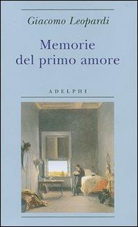 Memorie del primo amore - Giacomo Leopardi - copertina