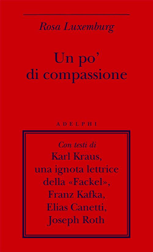 Un po' di compassione - Rosa Luxemburg - copertina