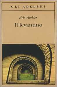 Libro Il levantino Eric Ambler