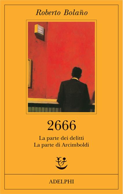 2666. La parte dei delitti-La parte di Arcimboldi - Roberto Bolaño - copertina