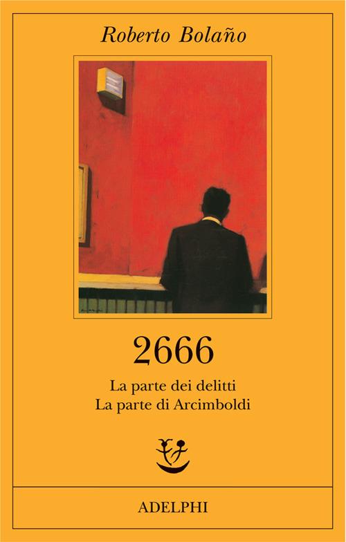 2666. La parte dei delitti-La parte di Arcimboldi - Roberto Bolaño - copertina