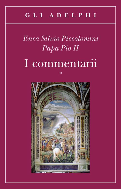 I commentarii. Testo latino a fronte - Enea S. Piccolomini - copertina