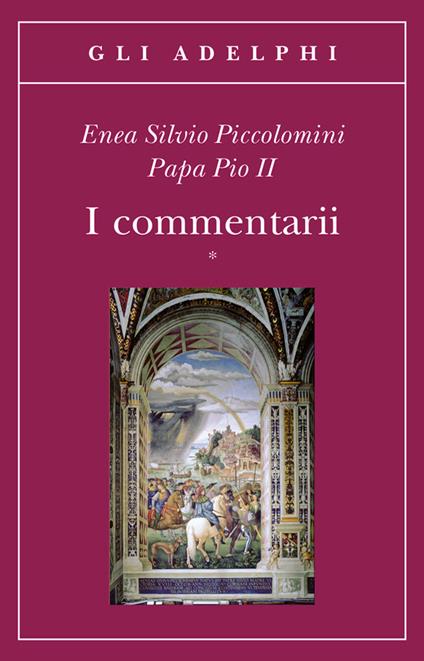 I commentarii. Testo latino a fronte - Enea S. Piccolomini - copertina