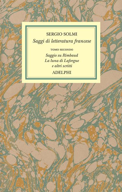 Opere. Vol. 4/2: Saggi di letteratura francese. Saggio su Rimbaud. La luna di Laforgue e altri scritti - Sergio Solmi - copertina