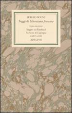 Opere. Vol. 4\2: Saggi di letteratura francese. Saggio su Rimbaud. La luna di Laforgue e altri scritti.
