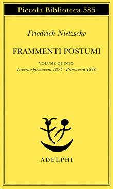 Frammenti postumi. Vol. V
