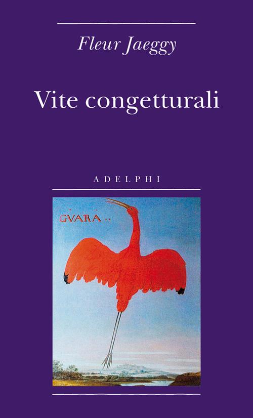 Vite congetturali - Fleur Jaeggy - copertina