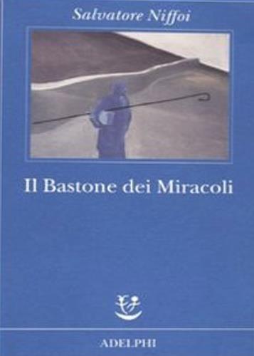 Il bastone dei miracoli - Salvatore Niffoi - 3