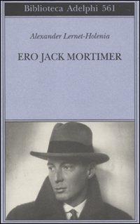 Ero Jack Mortimer - Alexander Lernet-Holenia - copertina