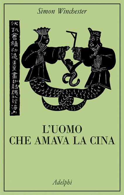 L'uomo che amava la Cina - Simon Winchester - copertina