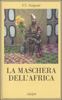 La maschera dell'Africa - Vidiadhar S. Naipaul - copertina
