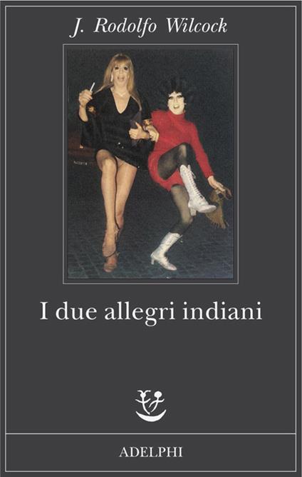 I due allegri indiani - J. Rodolfo Wilcock - copertina