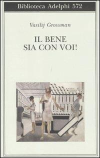 Il bene sia con voi! - Vasilij Grossman - copertina