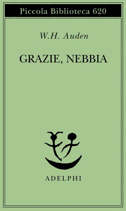 Grazie, nebbia. Testo inglese a fronte - Wystan Hugh Auden - copertina