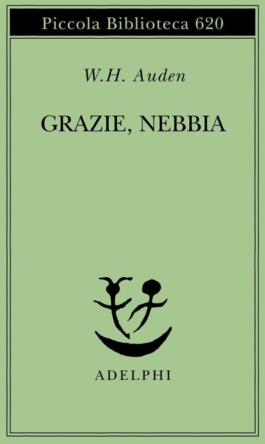 Grazie, nebbia. Testo inglese a fronte - Wystan Hugh Auden - copertina