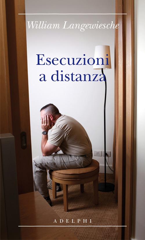 Esecuzioni a distanza - William Langewiesche - copertina