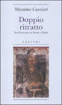 Doppio ritratto. San Francesco in Dante e Giotto - Massimo Cacciari - copertina