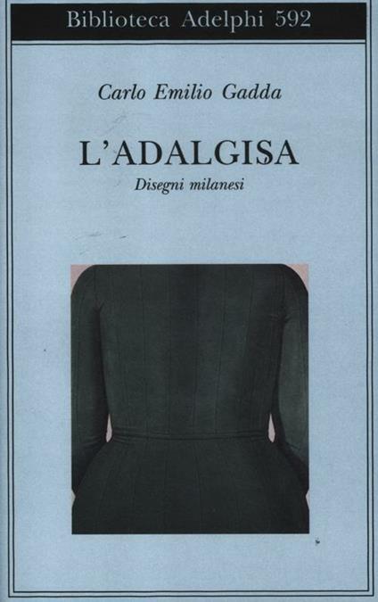 L'Adalgisa. Disegni milanesi - Carlo Emilio Gadda - copertina
