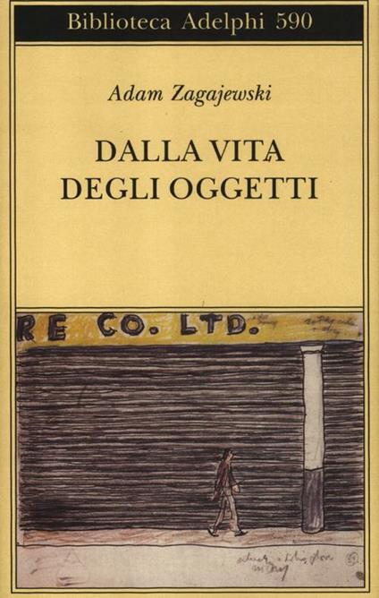 Dalla vita degli oggetti. Poesie 1983-2005 - Adam Zagajewski - copertina