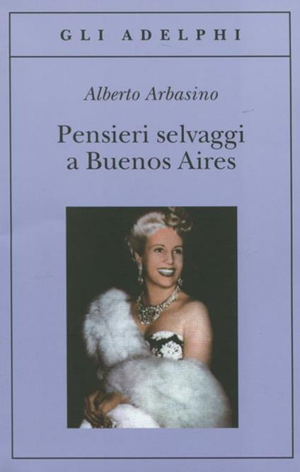 Pensieri selvaggi a Buenos Aires - Alberto Arbasino - copertina