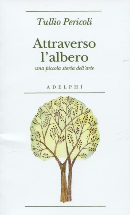 Attraverso l'albero. Una piccola storia dell'arte - Tullio Pericoli - copertina