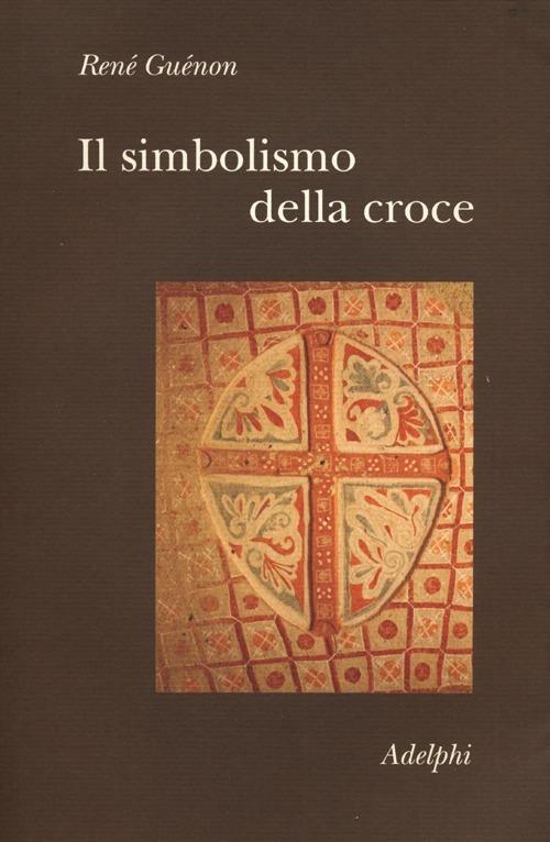 Il simbolismo della croce - René Guénon - copertina