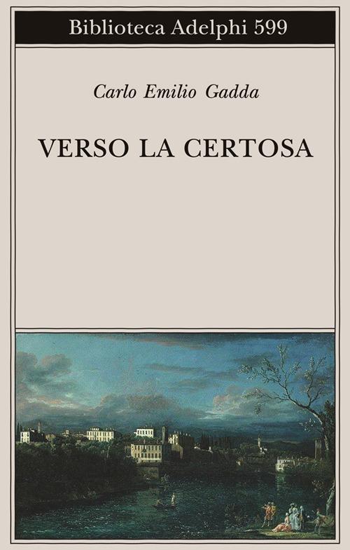 Verso la Certosa - Carlo Emilio Gadda - copertina