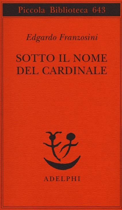Sotto il nome del cardinale - Edgardo Franzosini - copertina