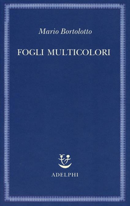 Fogli multicolori - Mario Bortolotto - copertina