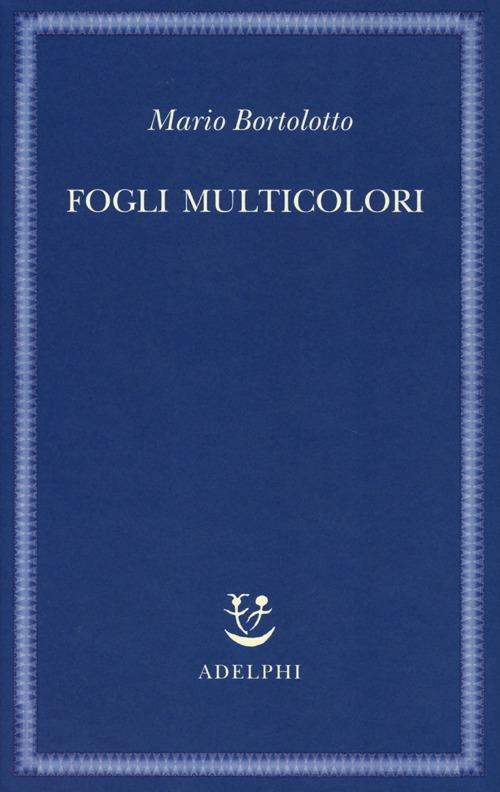 Fogli multicolori - Mario Bortolotto - copertina