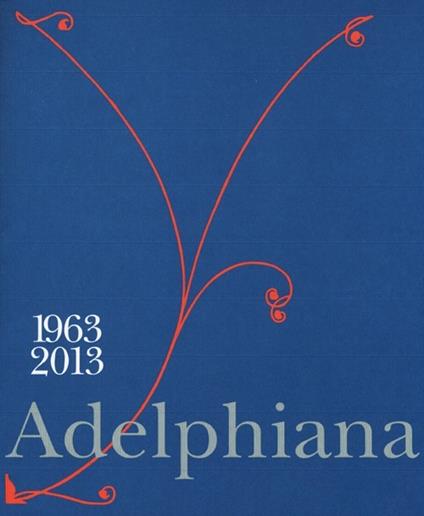 Adelphiana 1963-2013. Ediz. illustrata - copertina