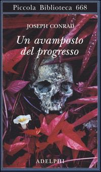 Un avamposto del progresso - Joseph Conrad - copertina