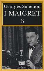 I Maigret: La balera da due soldi-L'ombra cinese-Il caso Saint-Fiacre-La casa dei fiamminghi-Il porto delle nebbie. Vol. 3
