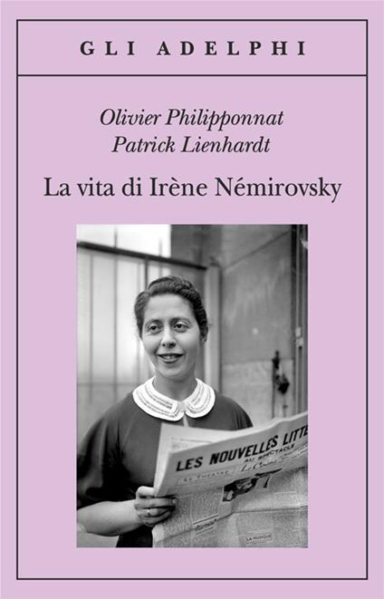 La vita di Irène Némirovsky - Olivier Philipponnat,Patrick Lienhardt - copertina
