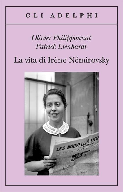 La vita di Irène Némirovsky - Olivier Philipponnat,Patrick Lienhardt - copertina