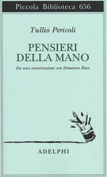 Pensieri della mano. Una conversazione con Domenico Rosa