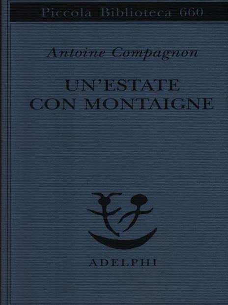 Un' estate con Montaigne - Antoine Compagnon - 3