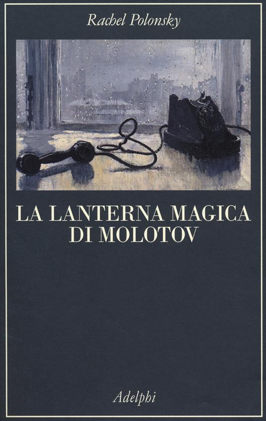 La lanterna magica di Molotov. Viaggio nella storia della Russia - Rachel Polonsky - copertina