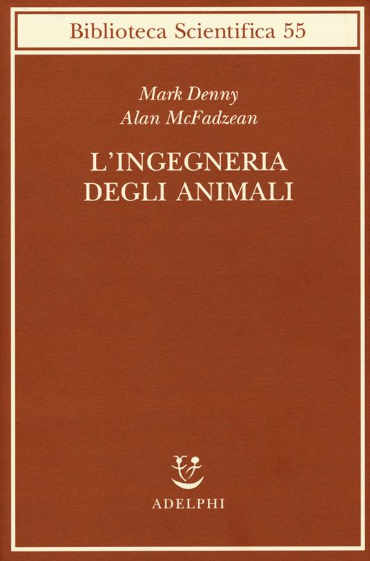 L' ingegneria degli animali - Mark Denny,Alan McFadzean - copertina