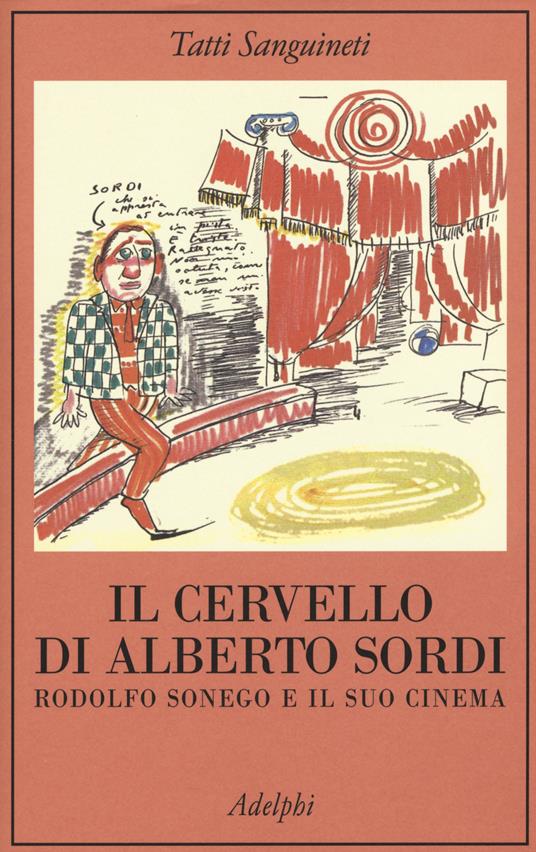 Il cervello di Alberto Sordi. Rodolfo Sonego e il suo cinema - Tatti Sanguineti - copertina