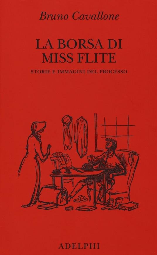 La borsa di miss Flite. Storie e immagini del processo - Bruno Cavallone - copertina
