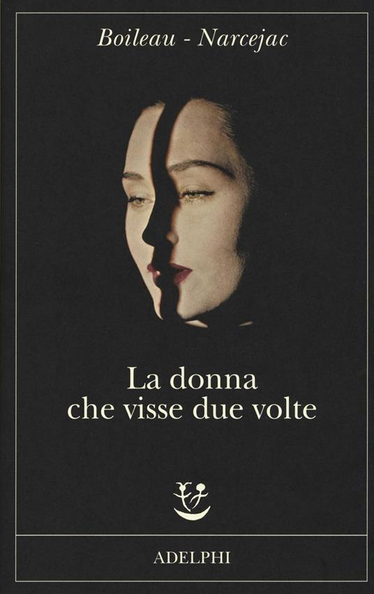 La donna che visse due volte - Pierre Boileau,Thomas Narcejac - copertina