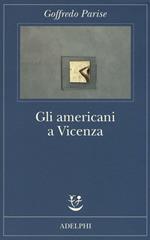 Gli americani a Vicenza e altri racconti 1952-1965